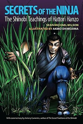 Secrets of the Ninja: The Shinobi Teachings of Hattori Hanzo