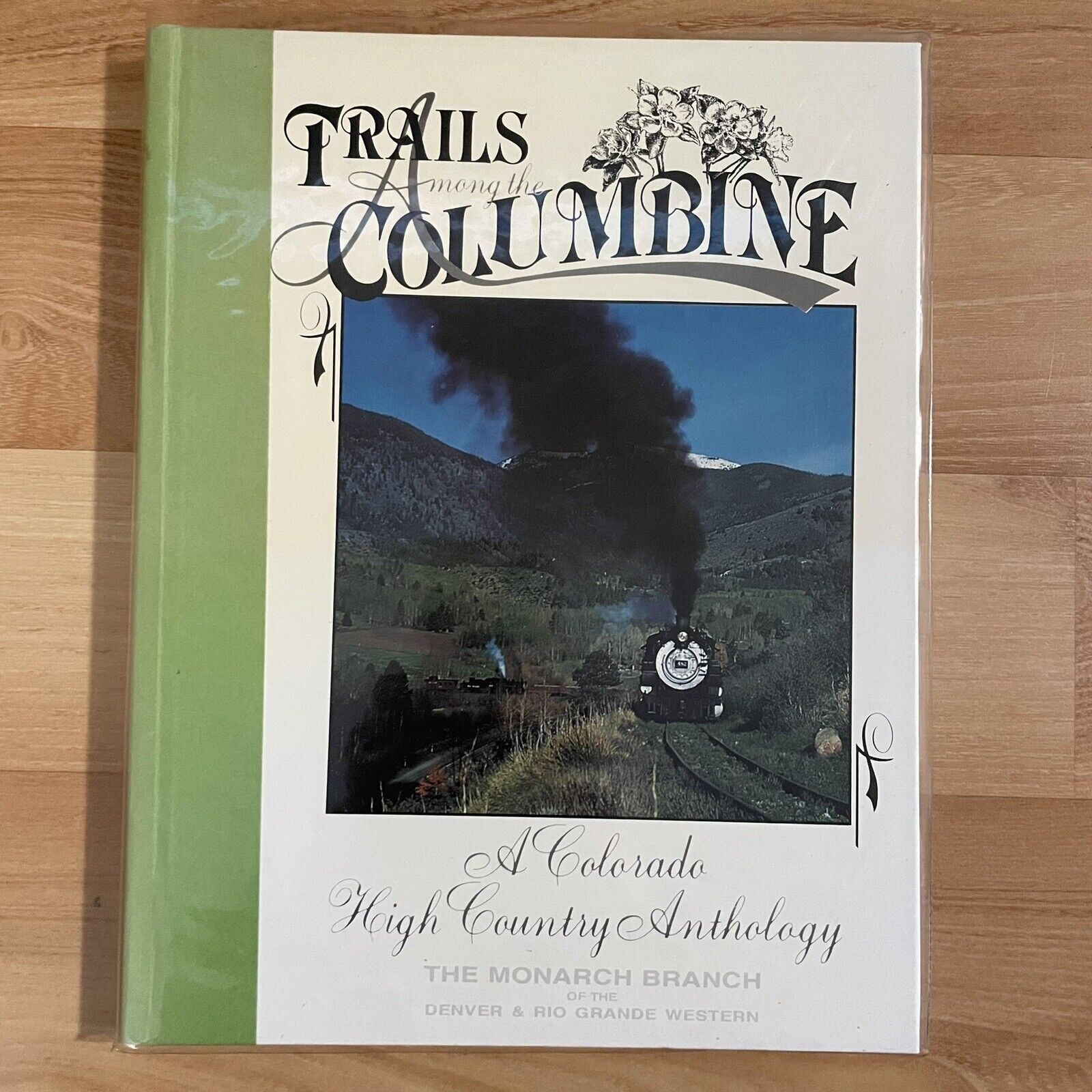 Trails Among the Columbine 1993/1994 The Monarch Branch Denver Rio Grande HB DJ