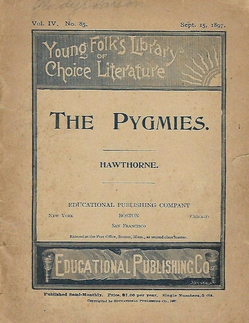 1897 THE PYGMIES Booklet Hawthorne Young Folks Library Choice Literature