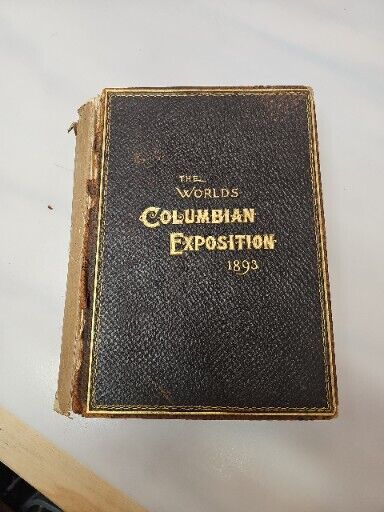 THE WORLD'S COLUMBIAN EXPOSITION, CHICAGO, 1893  TRUMBULL WHITE