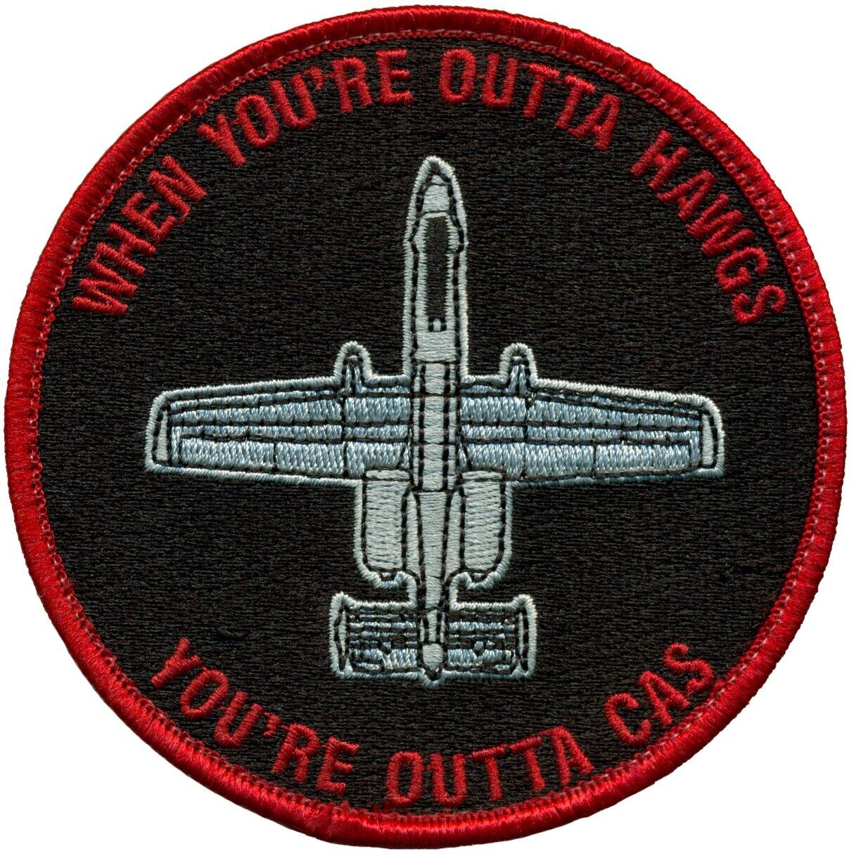 USAF 107th FIGHTER SQUADRON A-10 WHEN YOU’RE OUTTA HAWGS YOU\'RE OUTTA CAS PATCH