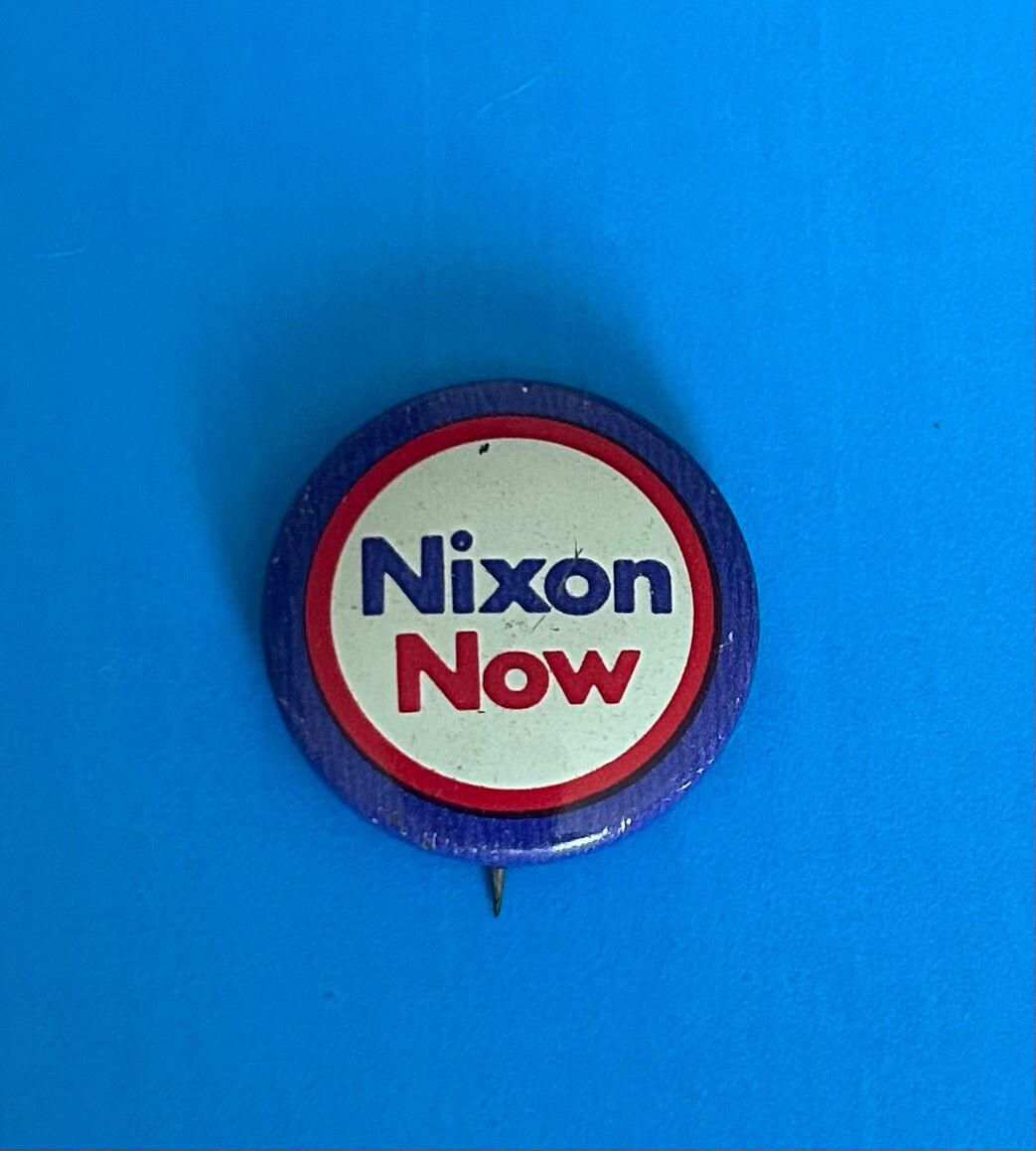 President RICHARD NIXON Vintage 1972 NIXON NOW Pinback Political Button VG COND.