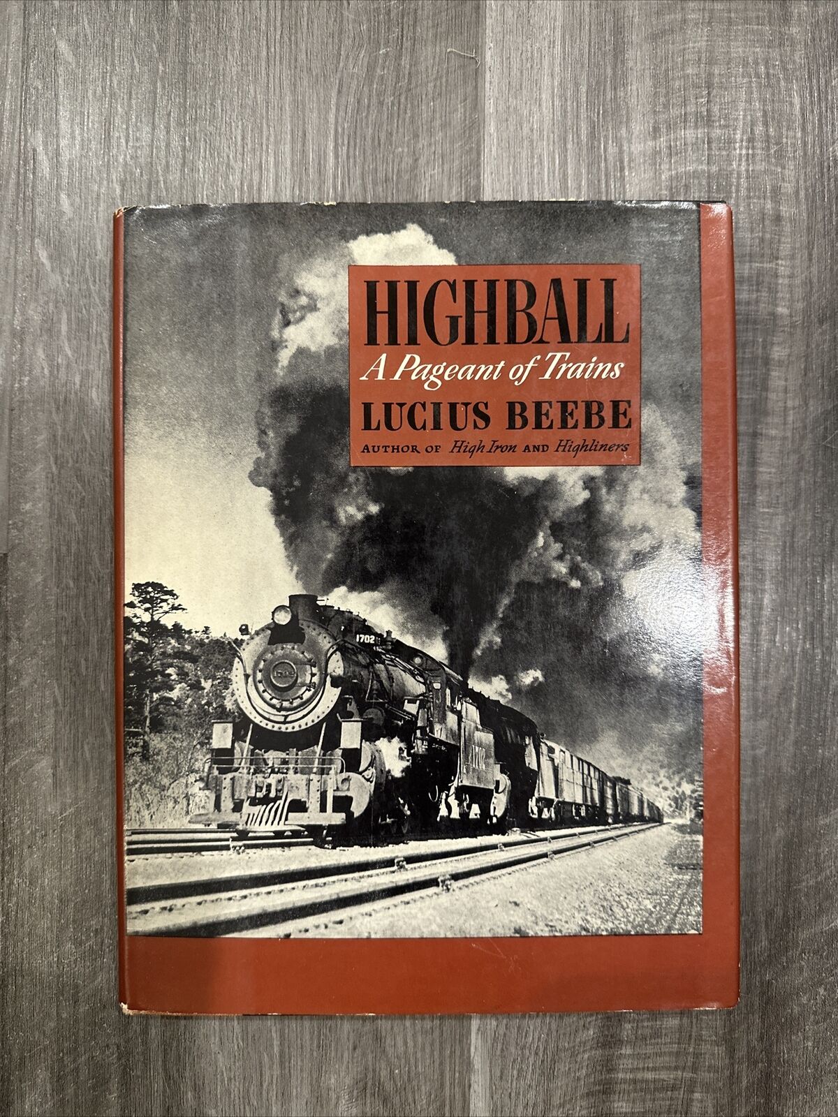 Highball A Pageant of Trains Lucius Beebe Copyright 1945 Railroad HB Dust Cover