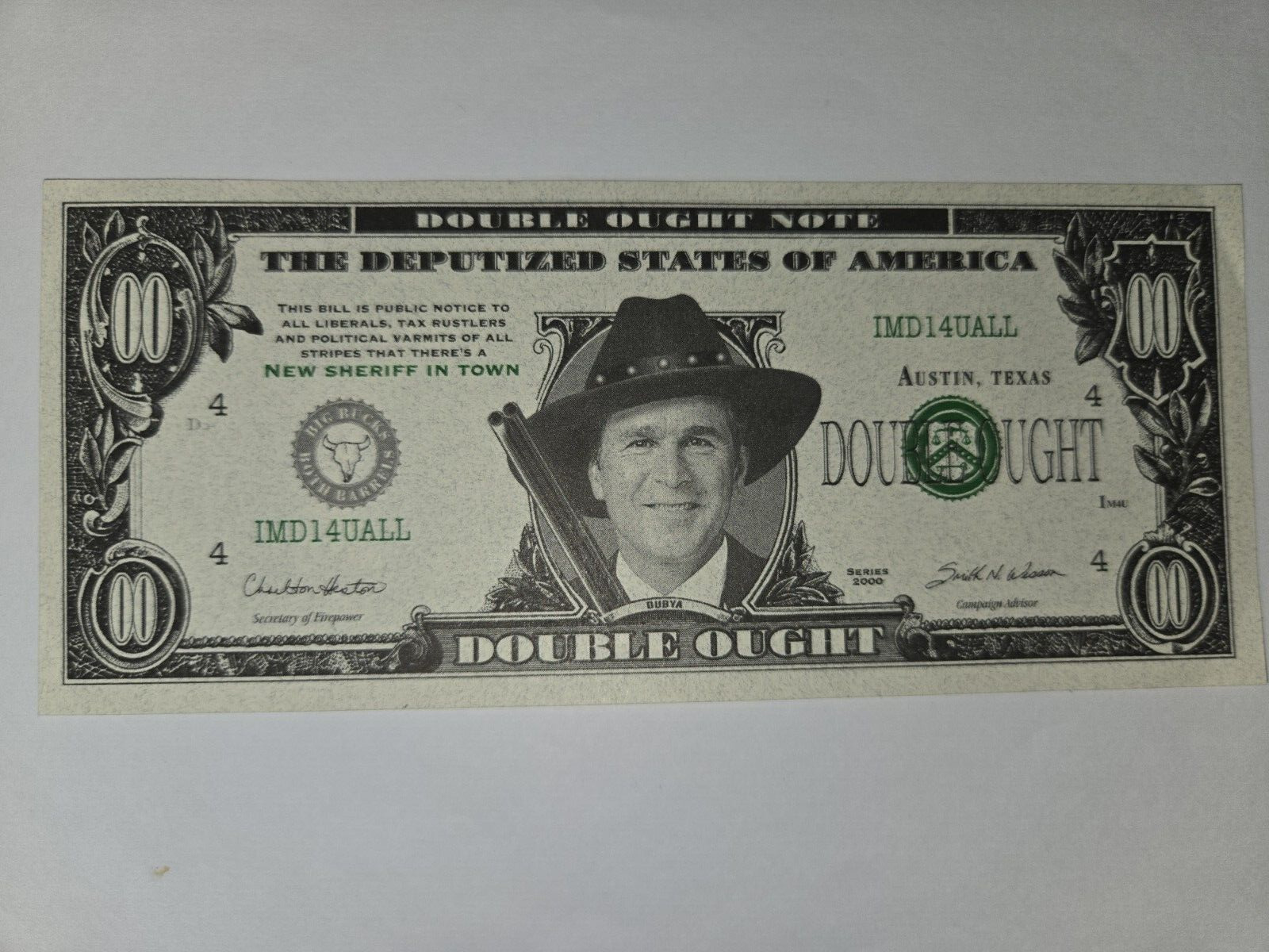 GEORGE W. BUSH  NOTE Double Ought Dollar Bill The deputized states Of America