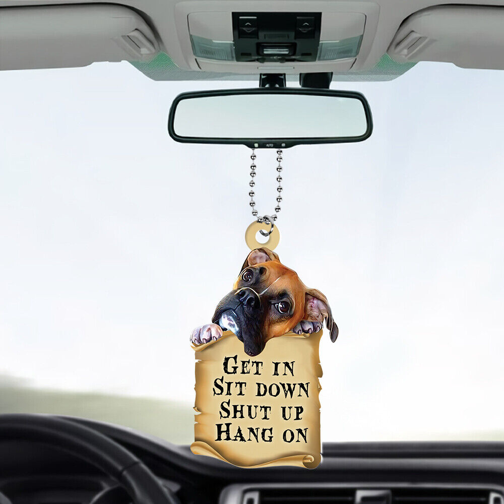 Funny Boxer Dog Get In Sit Down Shut Up Hang On Car Ornament, Boxer Dog Ornament