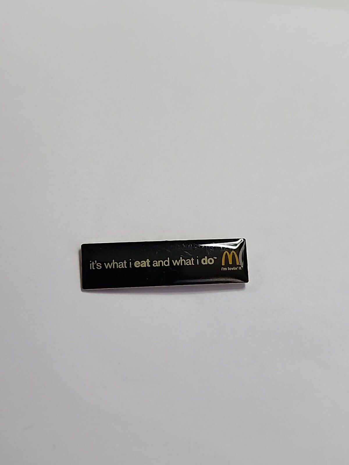 McDonald\'s It\'s What I Eat And What I Do Lapel Pin Employee Flair