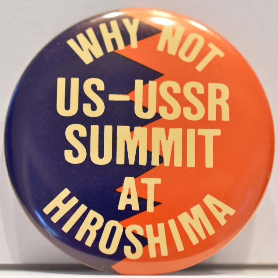 1970s USA USSR Summit Why Not Hiroshima Nuclear Weapon Disarmament Anti-War Pin