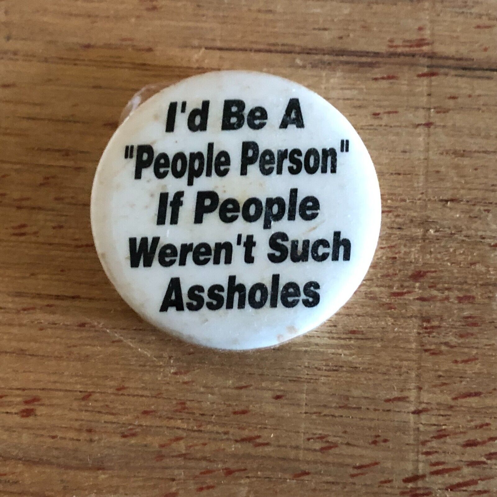 I\'d Be A People Person If People Weren\'t Such A**holes Button Pin Pinback Vtg