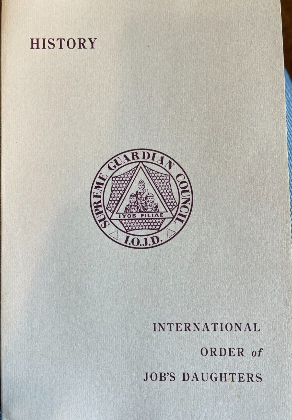 History - International Order of Job's Daughters - Vol. 1
