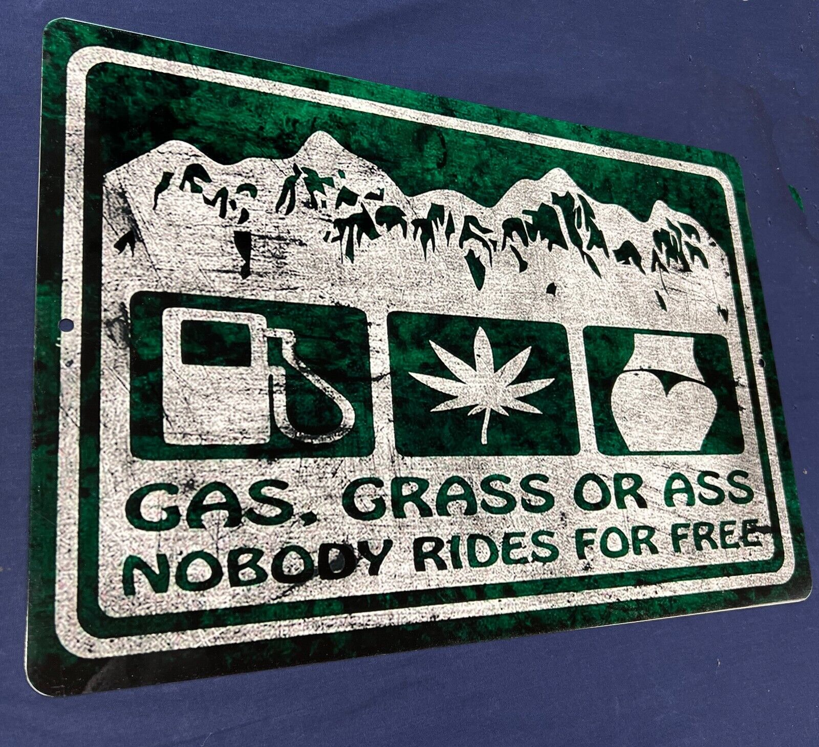 Gas Grass or Ass Nobody Rides for Free Aluminum Rusted Looking Metal Sign 12x18