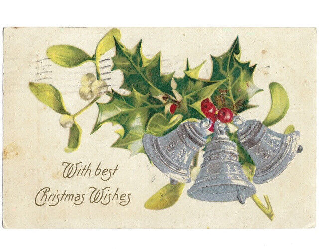 c.1907 Best Christmas Wishes Bells Mistletoe Holly Embossed Postcard POSTED
