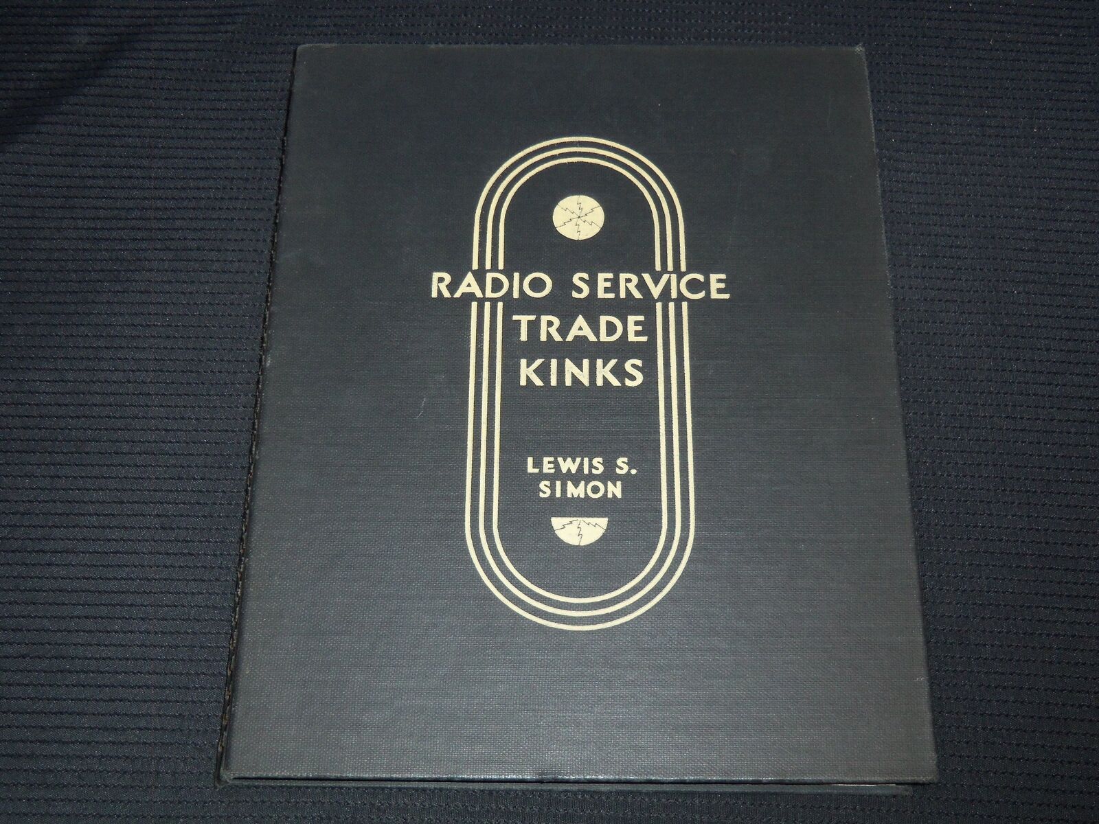 1939 RADIO SERVICE TRADE KINKS BOOK BY LEWIS S. SIMON - FIRST EDITION - R 120E