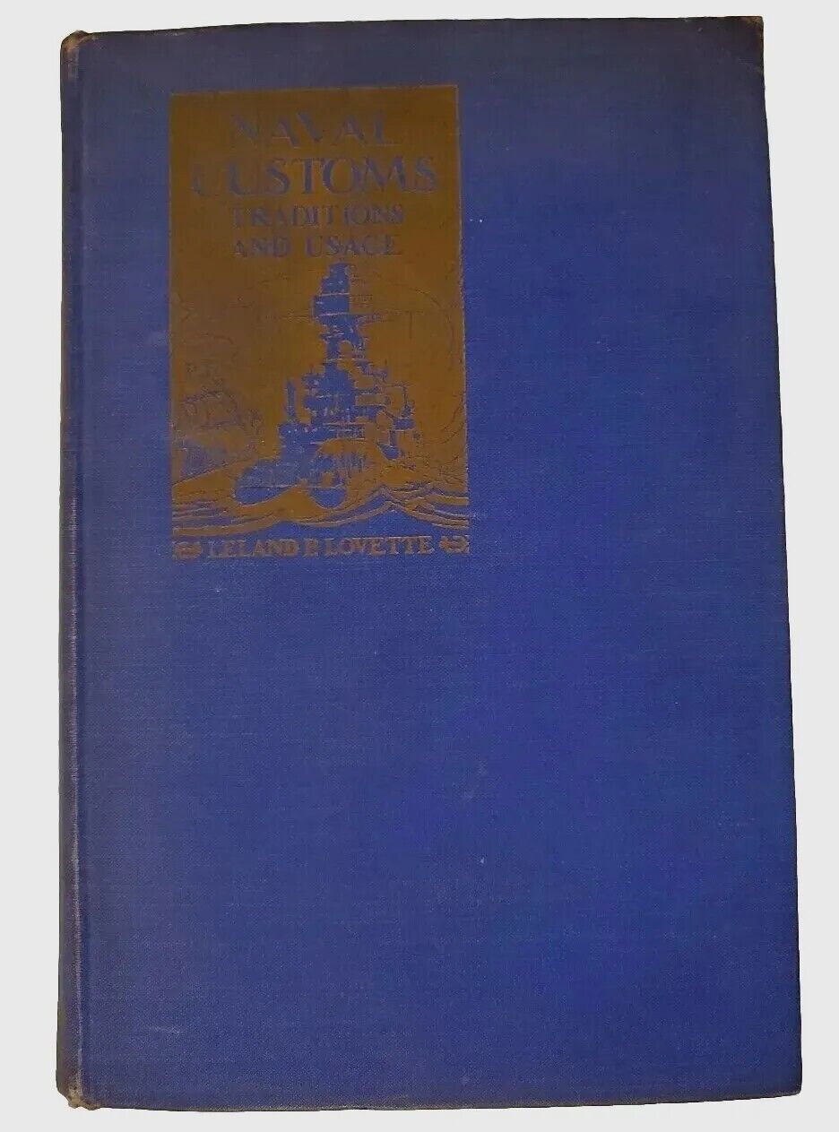 WWII Book 1939 US NAVY CUSTOMS TRADITIONS and USAGE Commander Leland P Lovette