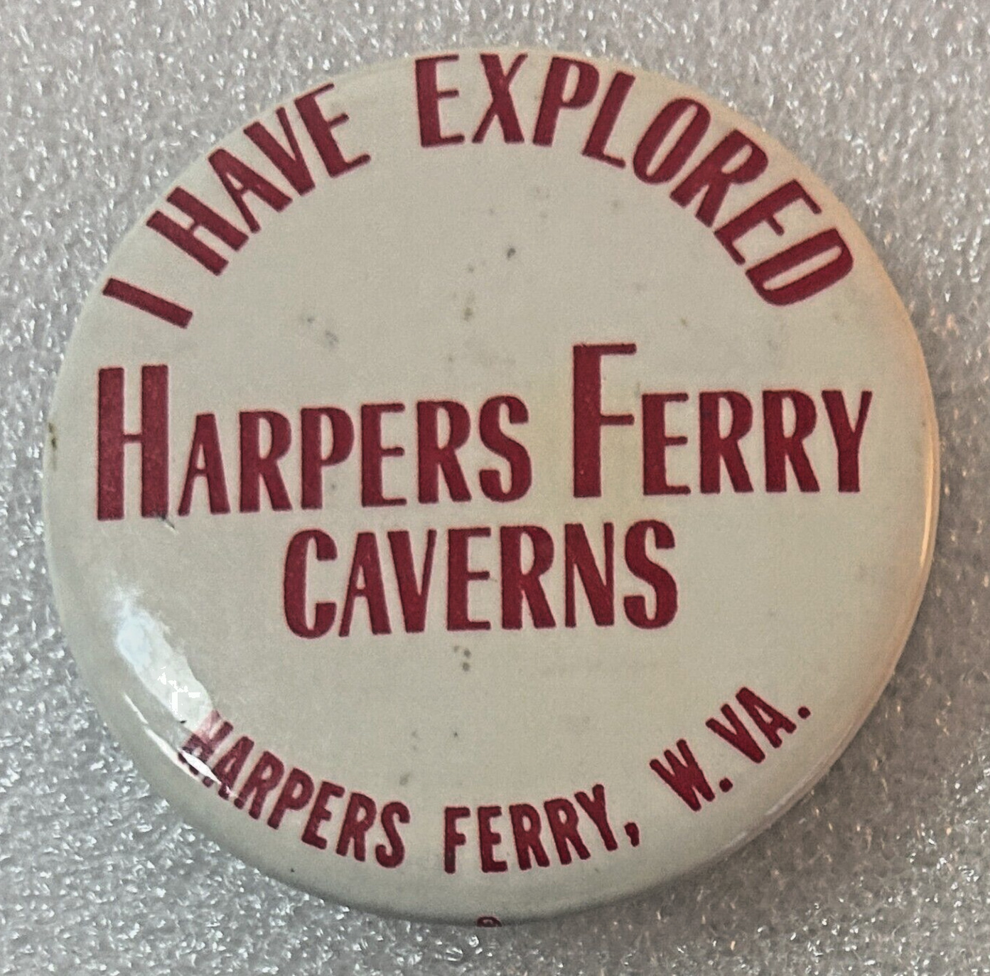 Vintage I Have Explored Harper\'s Ferry Caverns W VA Pinback Pin Button