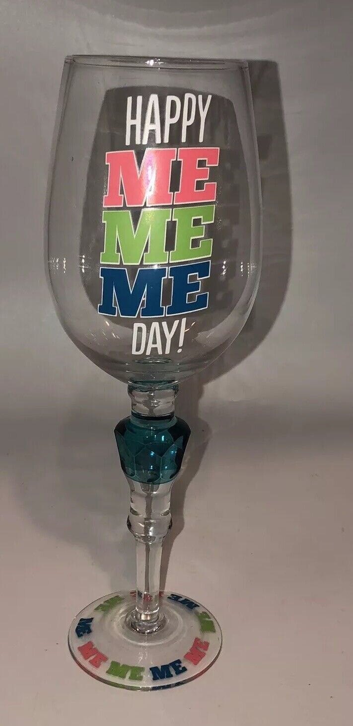 Happy Me Me Me Day ￼ Birthday Wine Glass Goblet Stemware