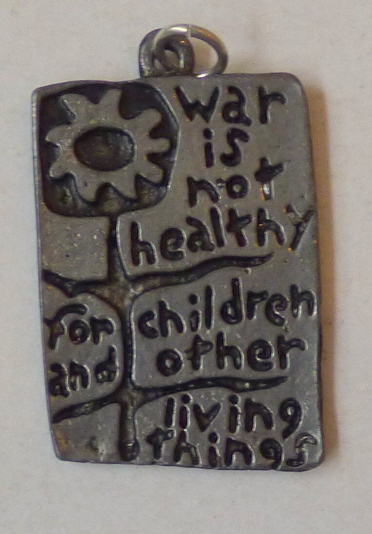 Vintage War is Not Healthy for Children & Other Living Things Peace Pendant