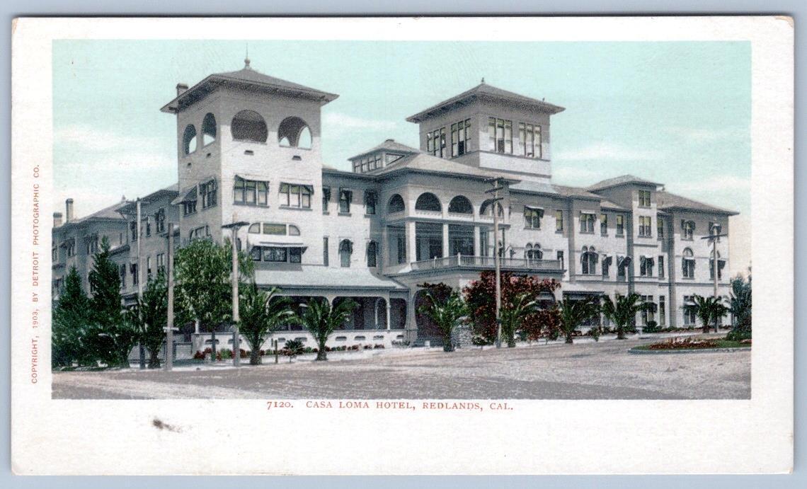 1903 CASA LOMA HOTEL REDLANDS CALIFORNIA CA DETROIT PUBLISHING CO POSTCARD
