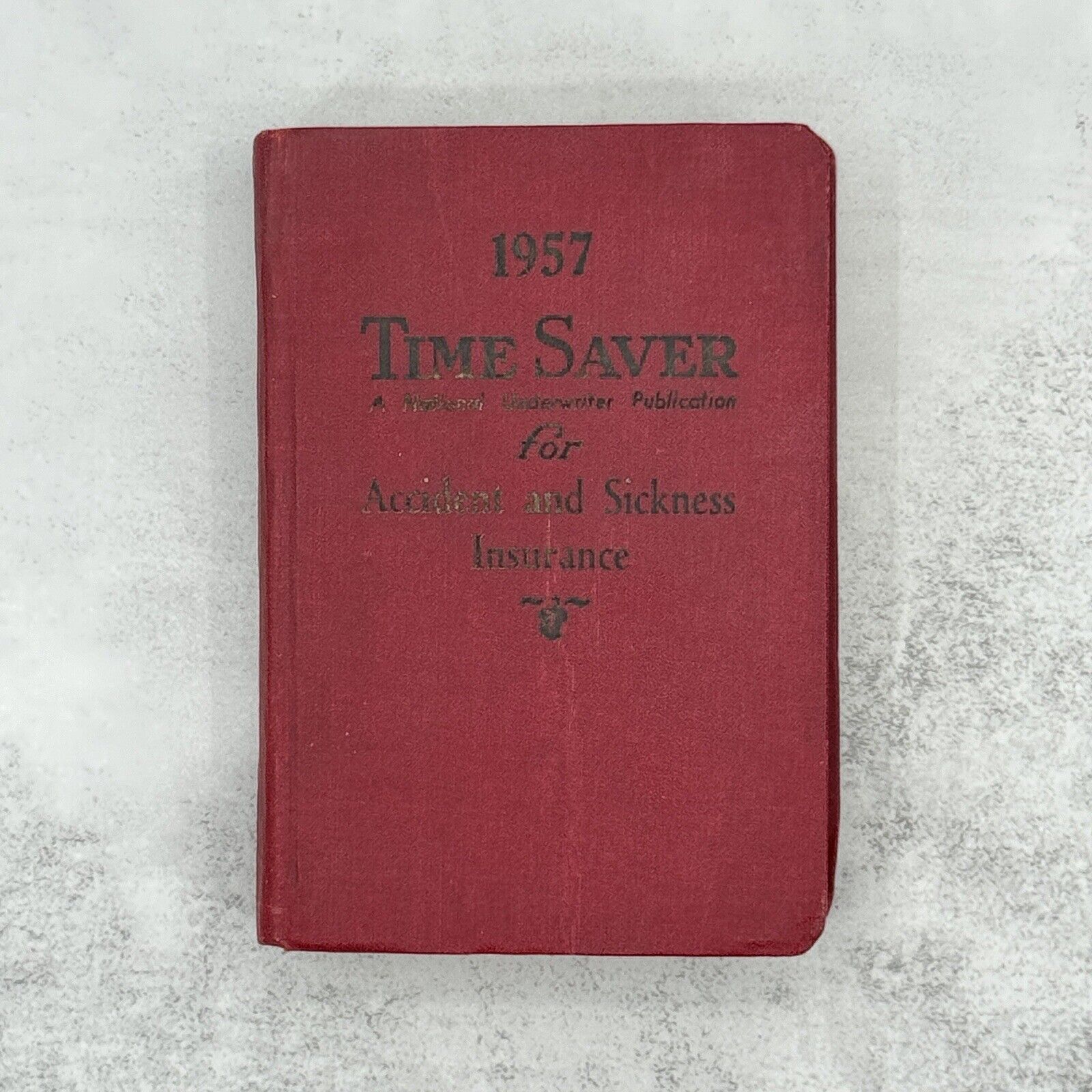 1957 Time Saver for Accident and Sickness Insurance Thirty-Fourth Annual Edition