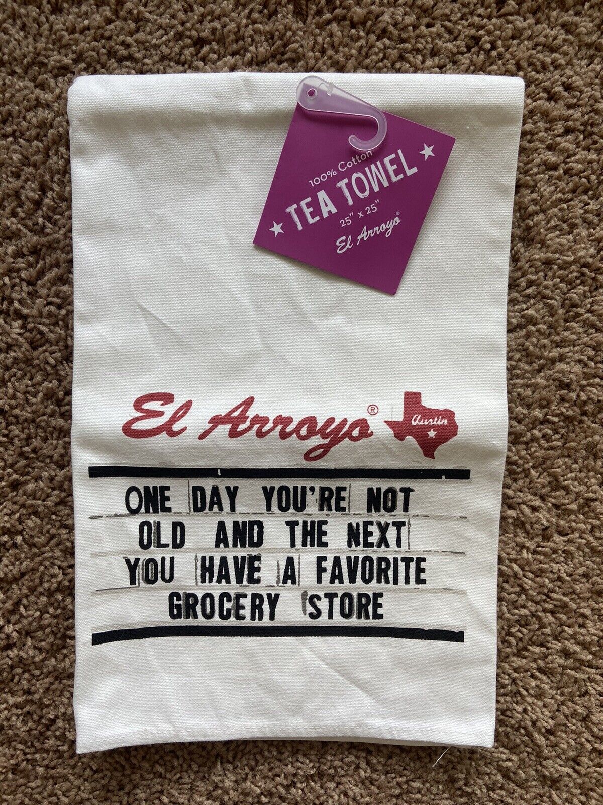 El Arroyo Restaurant Sign Austin Texas Funny Quote Tea Towel NEW NWT Gift 25x25