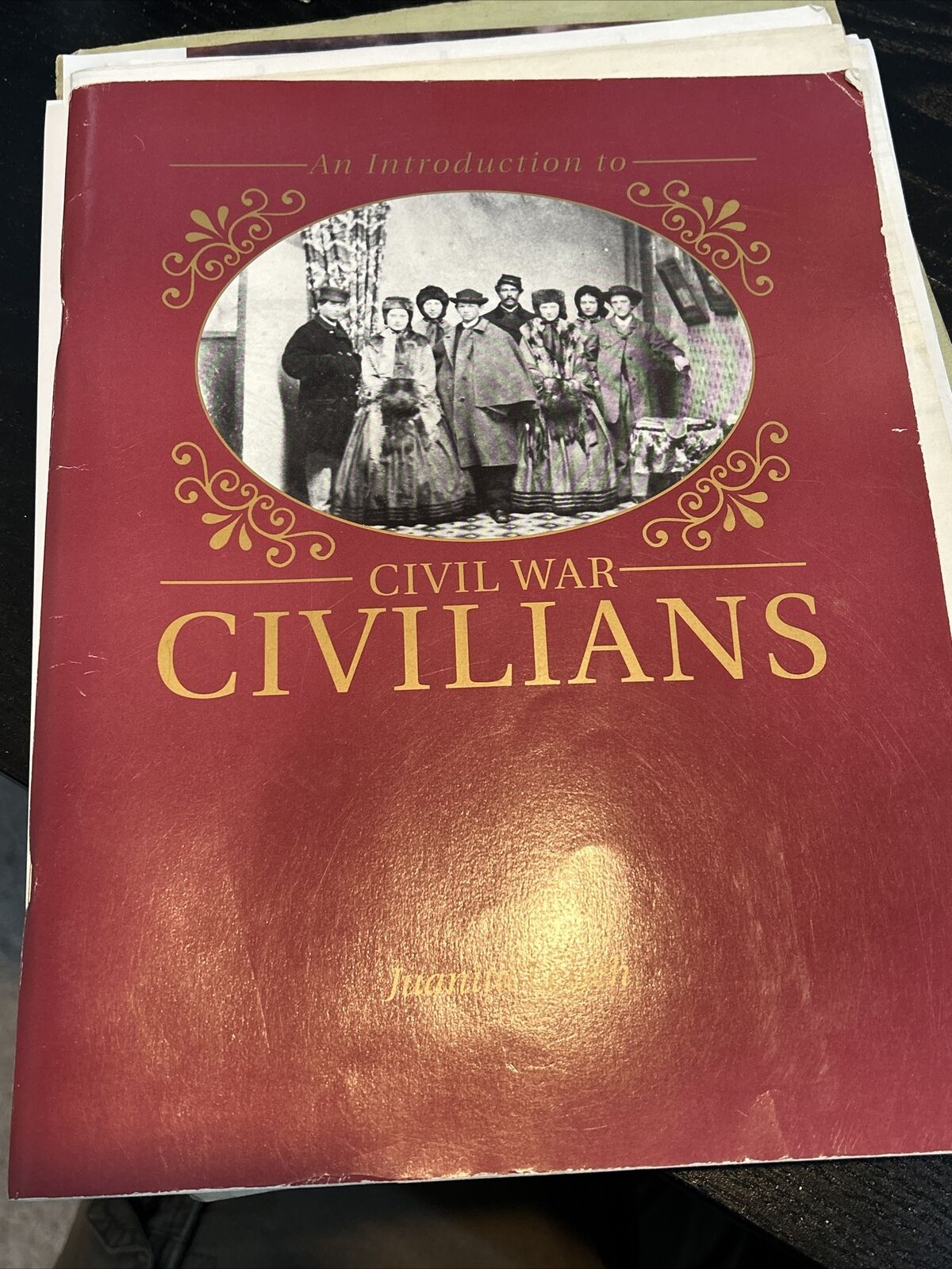 An Introduction to Civil War civilians by Juanita Leisch