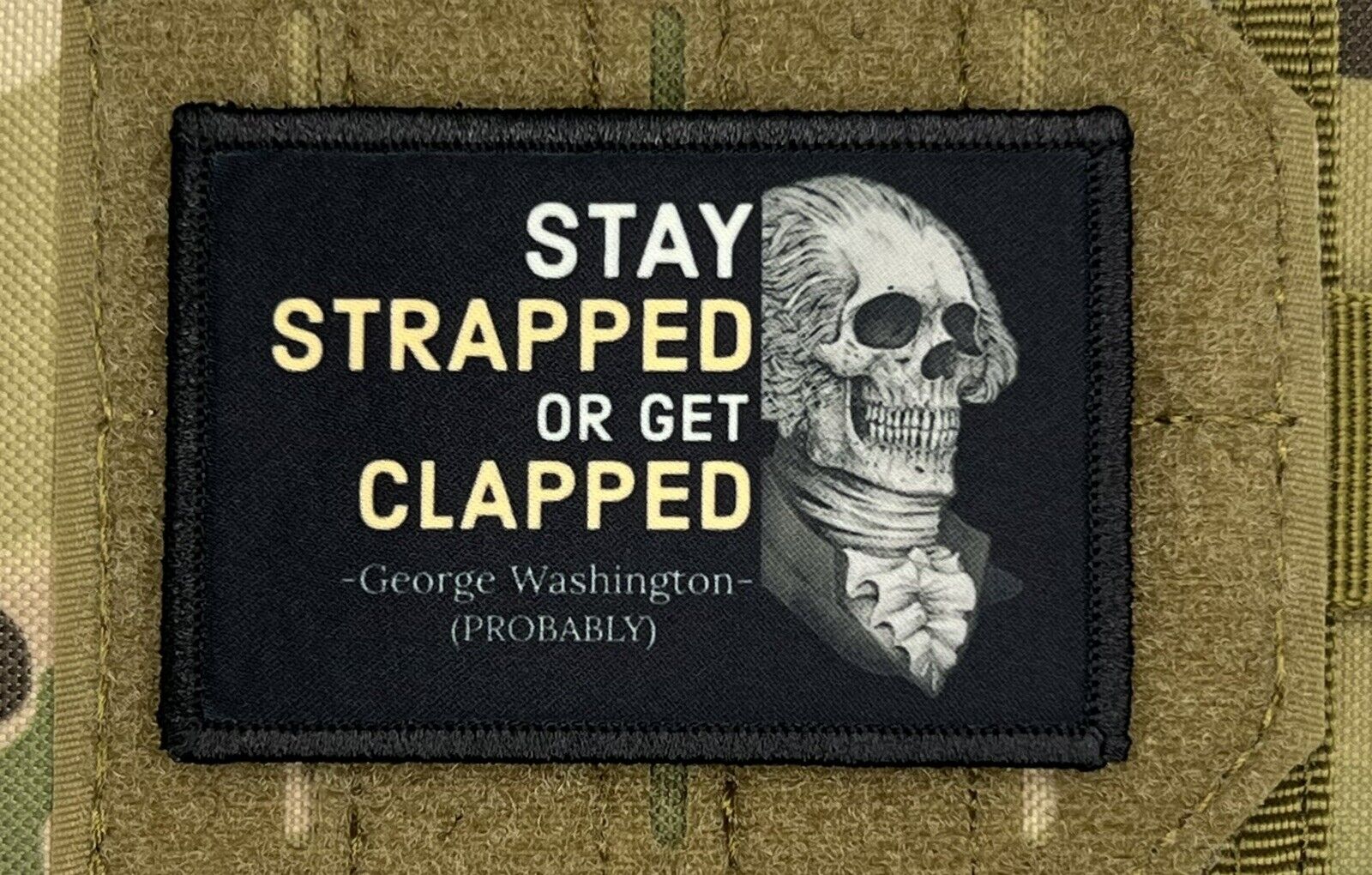 George Washington Stay Strapped Or Get Clapped Morale Patch / Tactical 233
