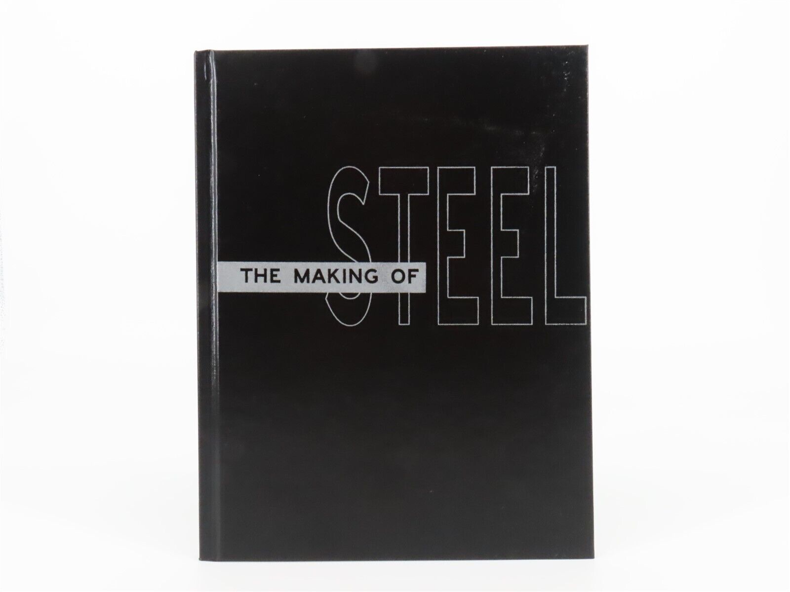 The Making of Steel by American Iron and Steel Institute ©1950 HC Book
