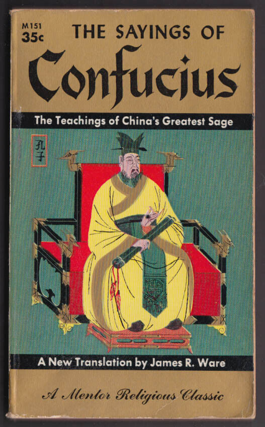James R Ware, translator: The Sayings of Confucius: PB original, 1st 1955