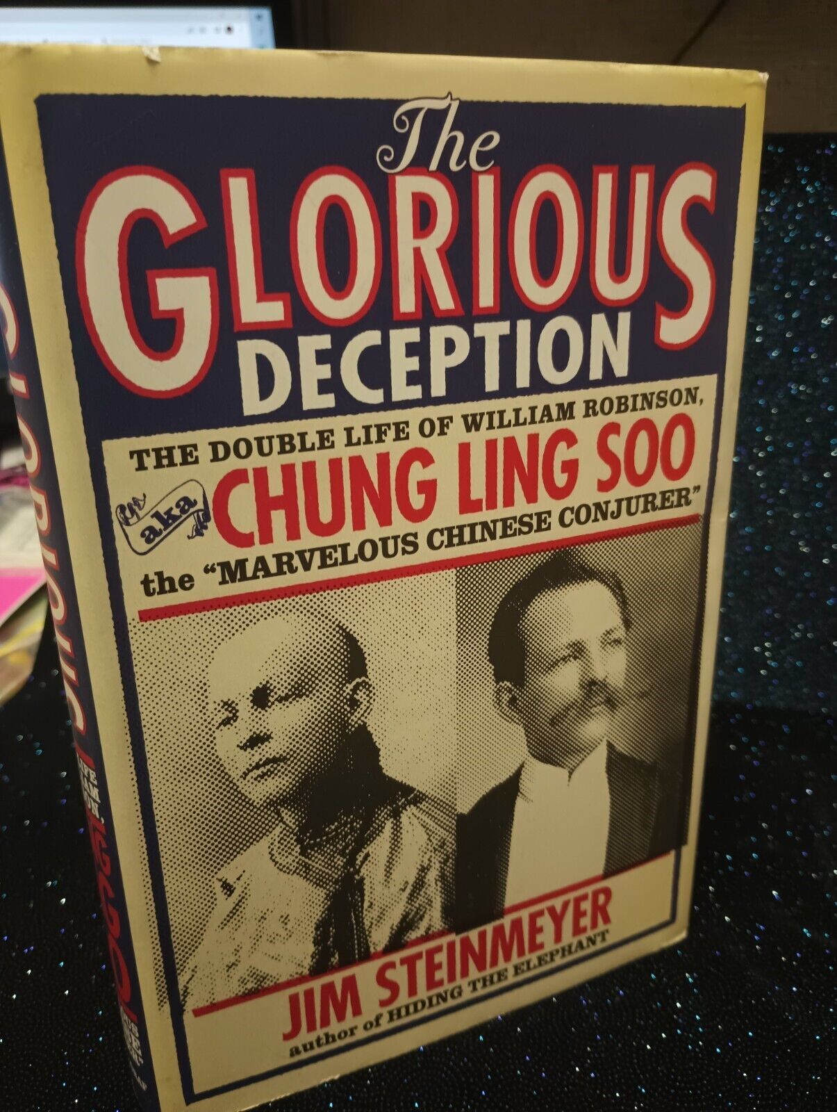 The Glorious Deception: The Double Life of William Robinson, aka Chung Ling Soo
