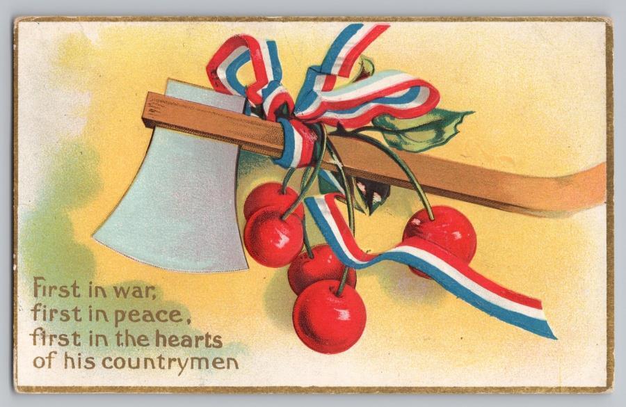 Patriotic Vintage Post Card Ax / Cherries. First In War. First In Peace. Posted