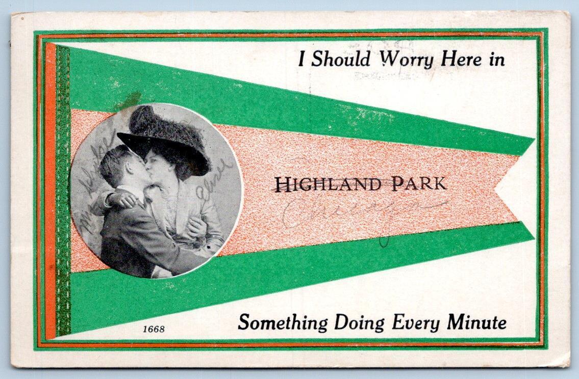 1914 I SHOULD WORRY HERE IN HIGHLAND PARK ILLINOIS IL ANTIQUE PENNANT POSTCARD