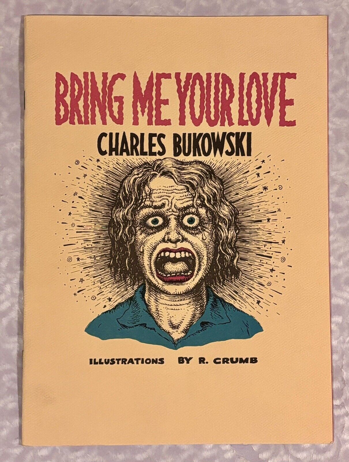 Bring Me Your Love Charles Bukowski Robert Crumb Limited 5,000 1991