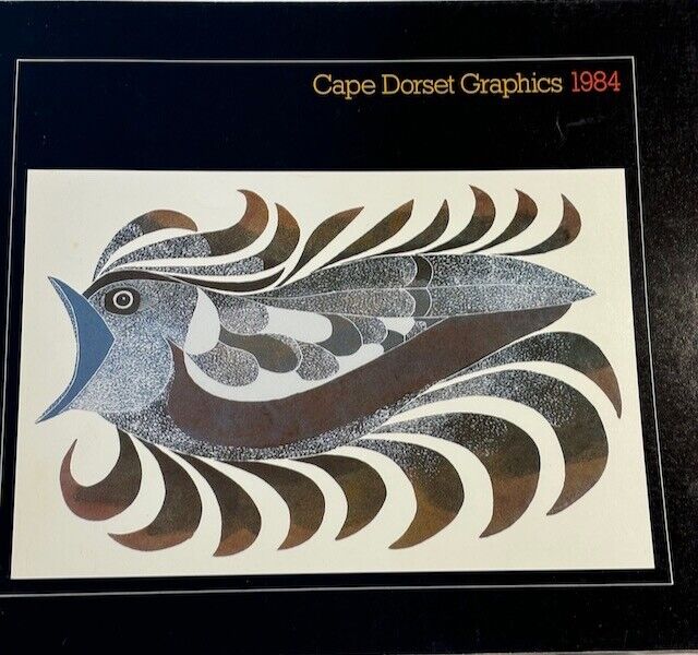 CAPE DORSET GRAPHICS 1984 and Annual Print Collection Inuit Art.