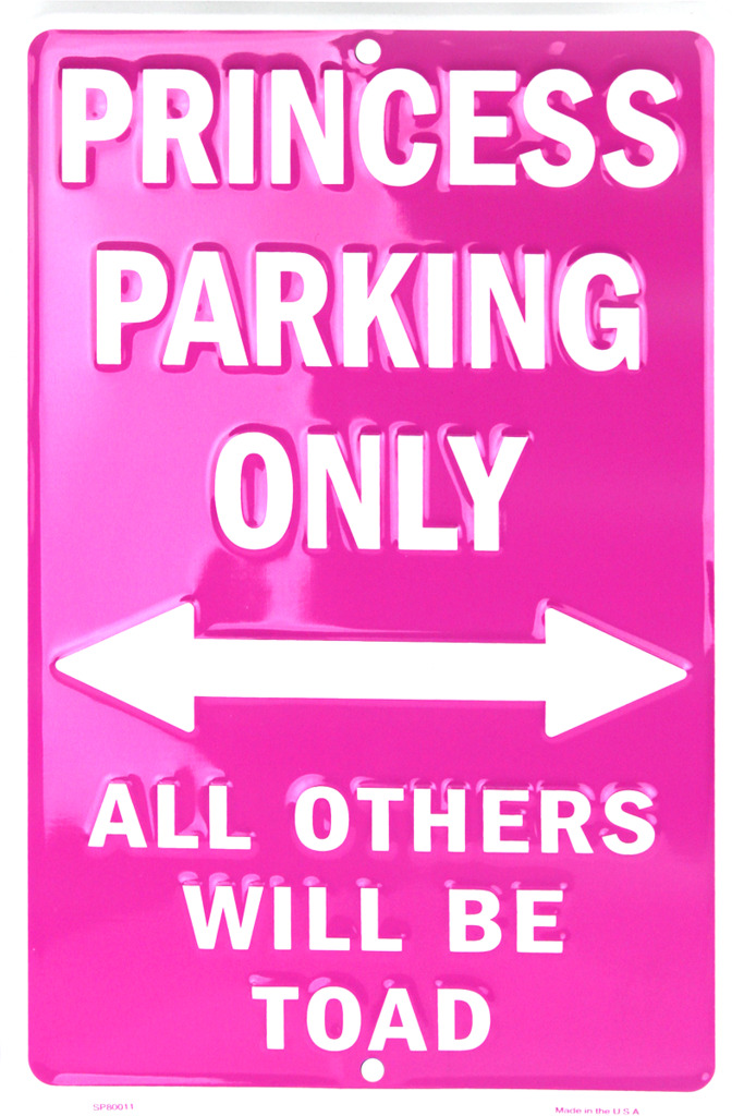 Princess Parking Only All Others Will be Toad Pink Embossed Metal Sign - 8x12 in