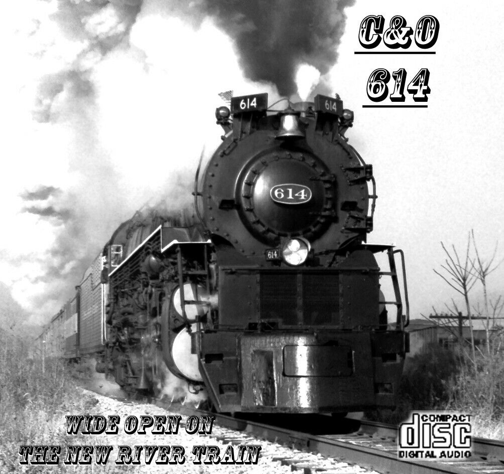 Train Sound CD: C&O 614 - Wide Open On The New River Train