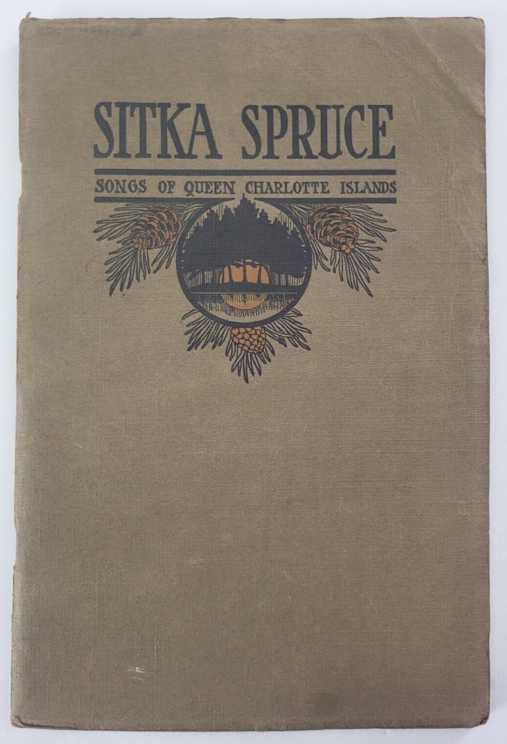 1919 Sitka Spruce Songs Of Queen Charlotte Islands D.E. Hatt Vancouver BC Canada