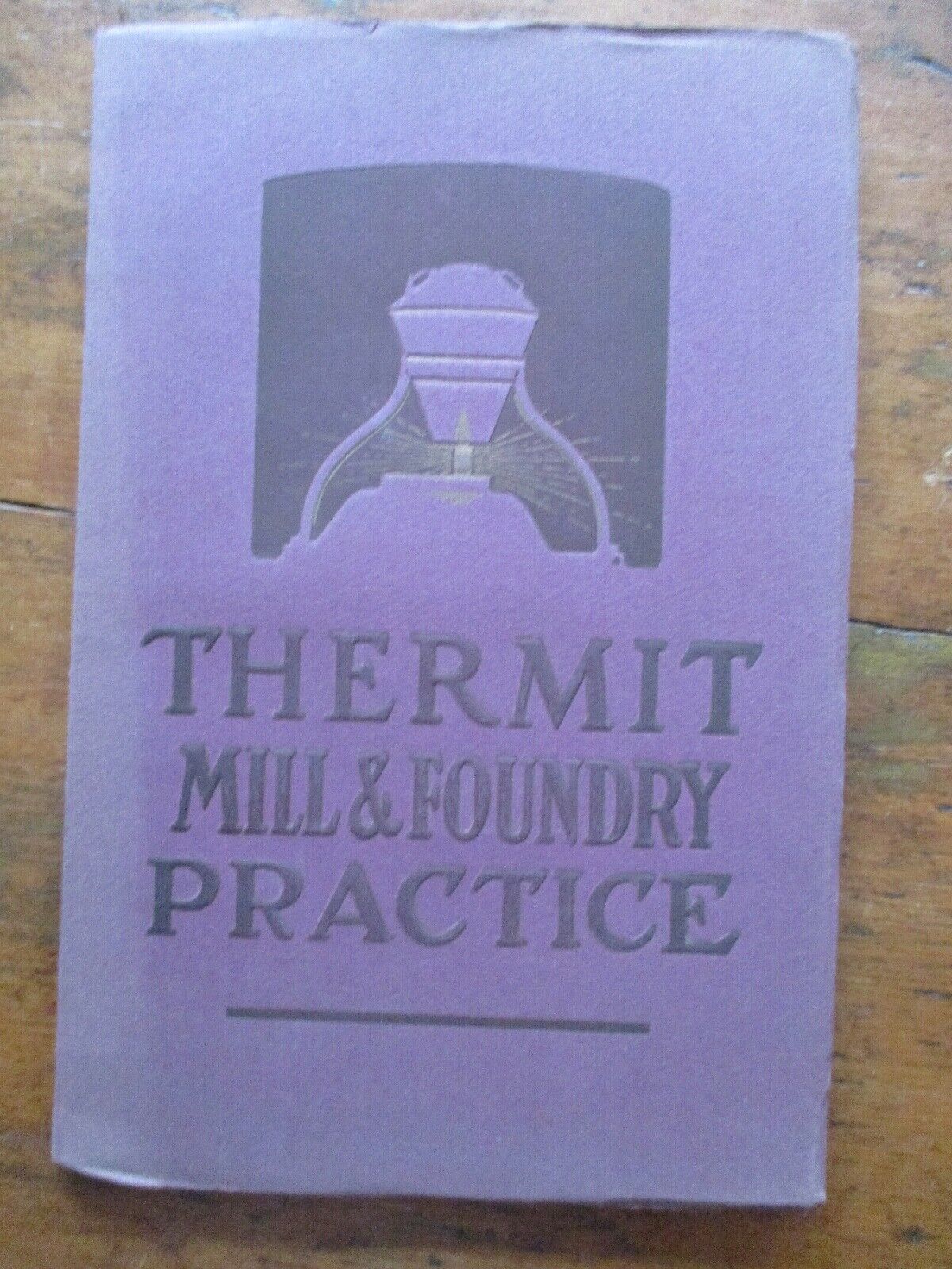 original 1920 adv booklet THERMIT MILL & FOUNDRY PRACTICE METAL &  THERMIT CORP