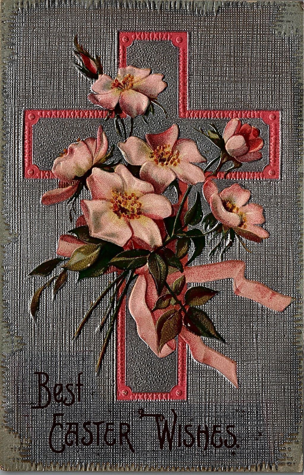 c1908 BEST EASTER WISHES CROSS AND FLOWERS EMBOSSED POSTCARD 25-83