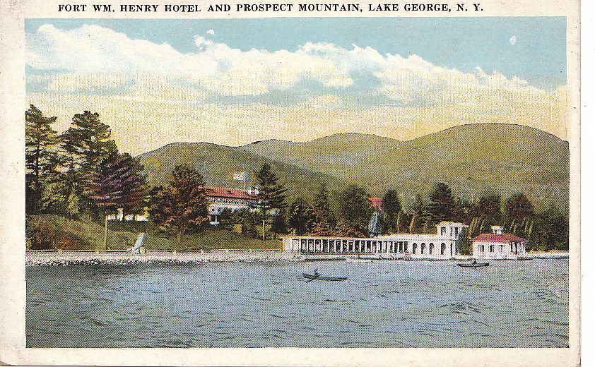  Postcard Fort Wm Henry Hotel and Prospect Mountain Lake George NY