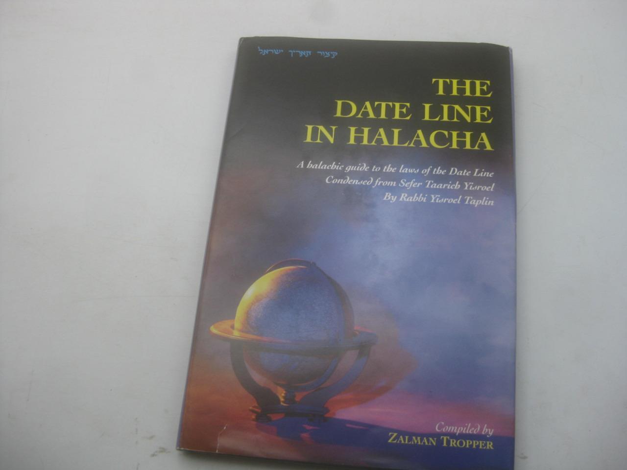 The Date Line In Halacha A Halachic Guide to the Laws of the Date Line Condensed