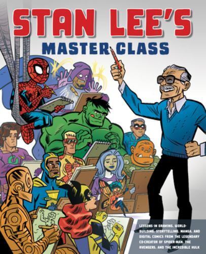 Stan Lee's Master Class: Lessons in Drawing, World-Building, Storytelling,...