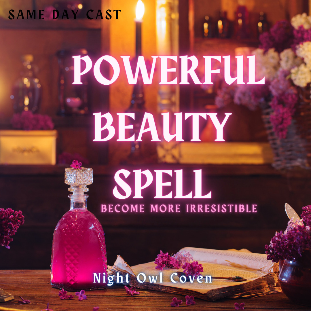 THE MOST POWERFUL BEAUTY SPELL**SAME DAY CAST**