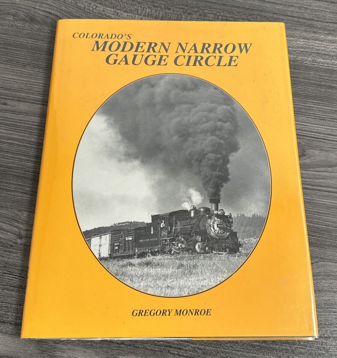 Colorados Modern Narrow Gauge Circle by Gregory Monroe - Signed Hard Copy in DJ