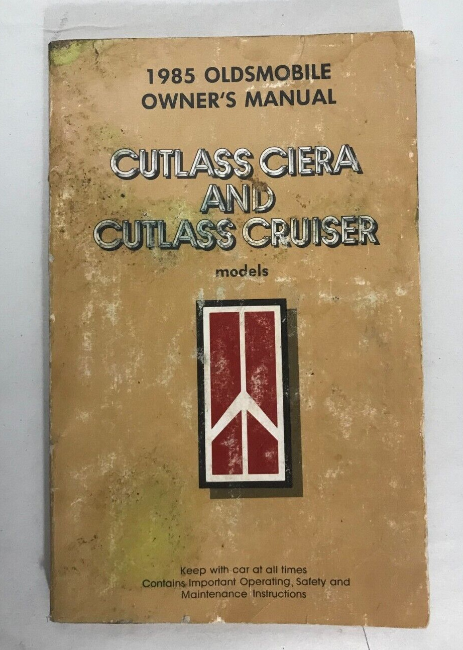 1985 OLDSMOBILE CUTLASS CIERA & CRUISER MODELS OWNER'S MANUAL:  144 PAGE BOOK