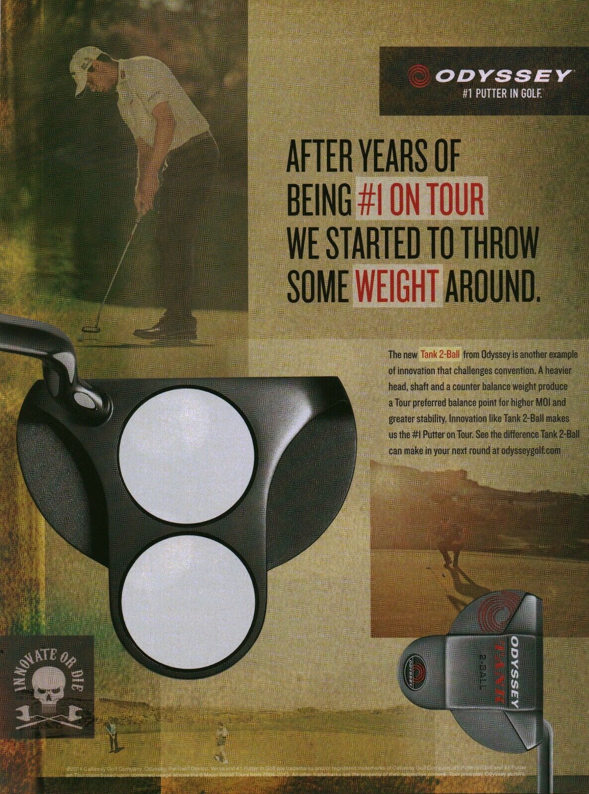 2014 PRINT AD - ODYSSEY TANK 2-BALL PUTTER AD ....INOVATE OR DIE GOLF.. AD ONLY