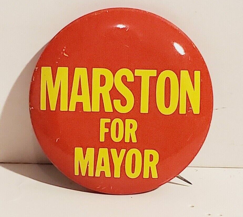VINTAGE MARSTON FOR MAYOR POLITICAL CAMPAIGN PINBACK BUTTON PIN