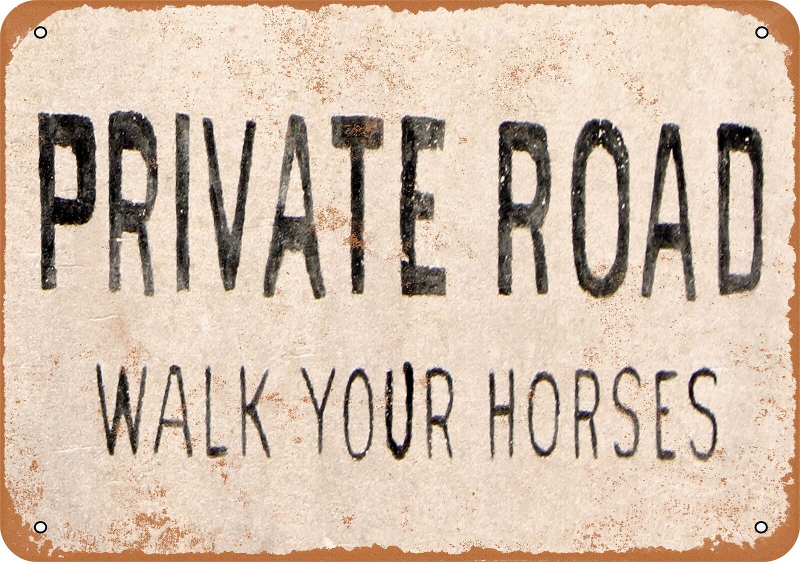 Metal Sign - Private Road Walk Your Horses - Vintage Look Reproduction