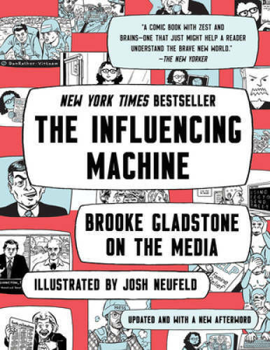 The Influencing Machine: Brooke Gladstone on the Media (Updated Edition) - GOOD