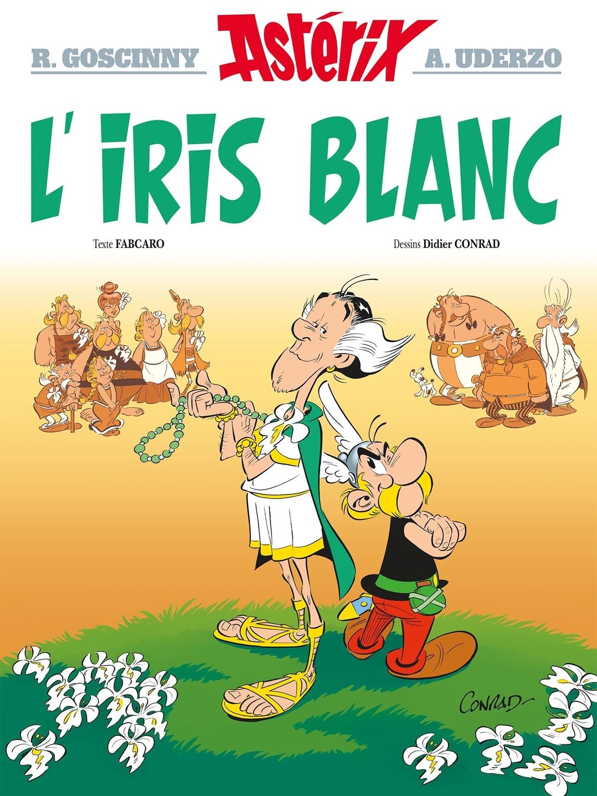 René Goscinny Albert Uderzo Fabrice Astérix 40 - L\'Iris Blanc (Aster (Hardback)