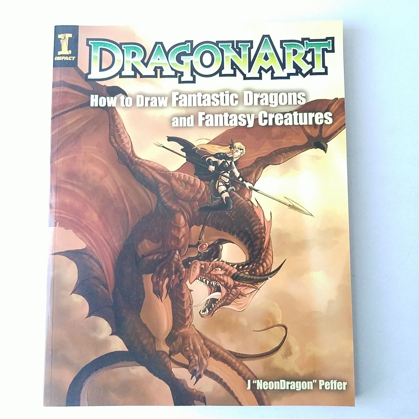 Dragonart : How To Draw Fantastic Dragons And Fantasy Creatures