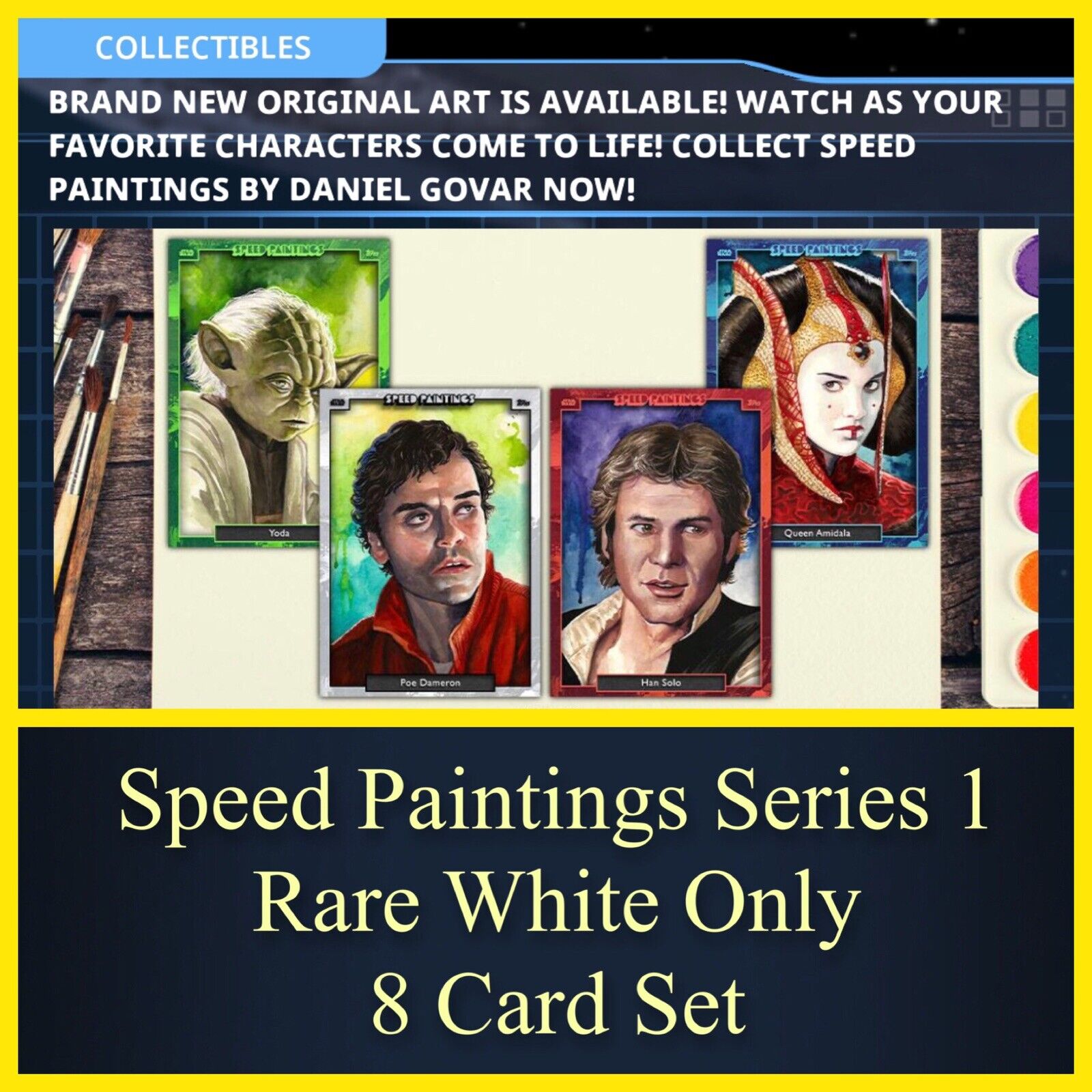 SPEED PAINTINGS SERIES 1 RARE WHITE ONLY 8 CARD SET-TOPPS STAR WARS CARD TRADER